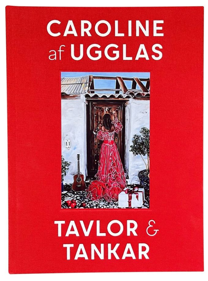 Caroline Af Ugglas: TAVLOR & TANKAR… ELLER OM DU HELLRE VILL KALLA DET KONST & POESI